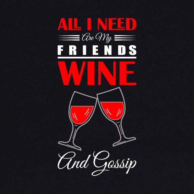 all i need and my friends wine and gossip by 99% Match